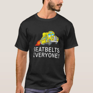 Seatbelts Everyone Magic School Bus Driver Job Pri T-Shirt