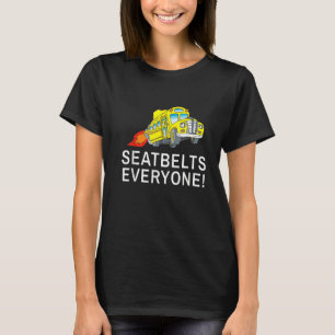 Seatbelts Everyone Magic School Bus Driver Job Pri T-Shirt
