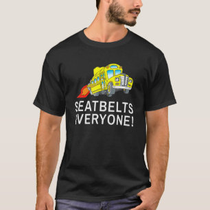 Seatbelts Everyone Magic School Bus Driver T-Shirt