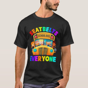Seatbelts Everyone School Bus Driver T-Shirt
