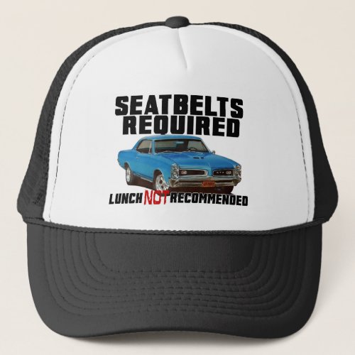 Seatbelts Required for GTO Trucker Hat