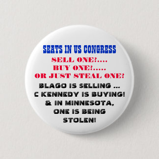 SEATS IN US CONGRESS SELL ONE? BUY ONE? STEAL ONE? PINBACK BUTTON