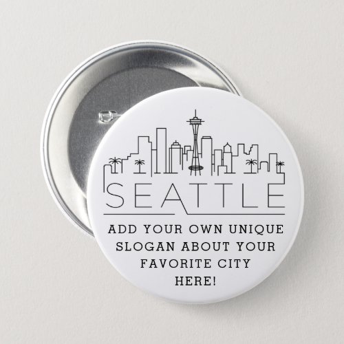 Seattle City Skyline  Custom Slogan Button