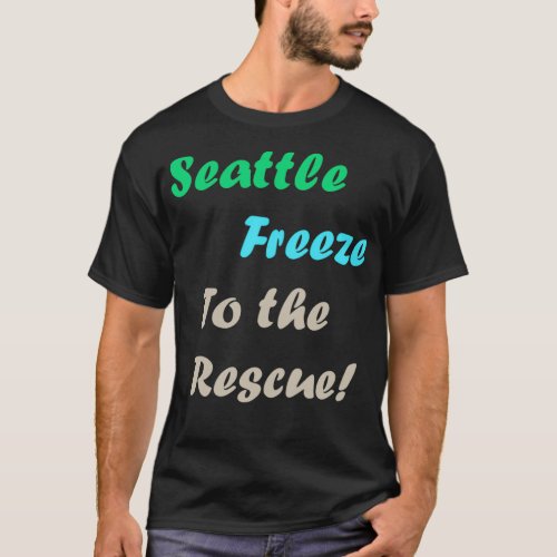 Seattle Freeze To The Rescue Social Distancing 202 T_Shirt
