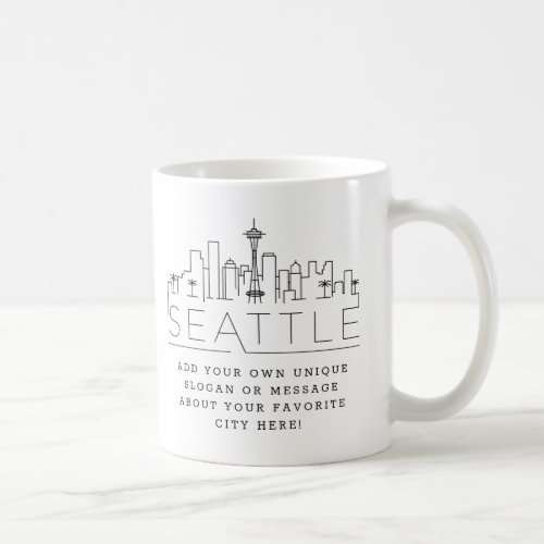 Seattle Stylized Skyline  Custom Slogan Coffee Mug