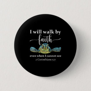 Seaturtle Turtle I Will Walk By Faith Even When I Button