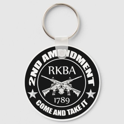 Second Amendment Come And Take It RKBA ARs Keychain