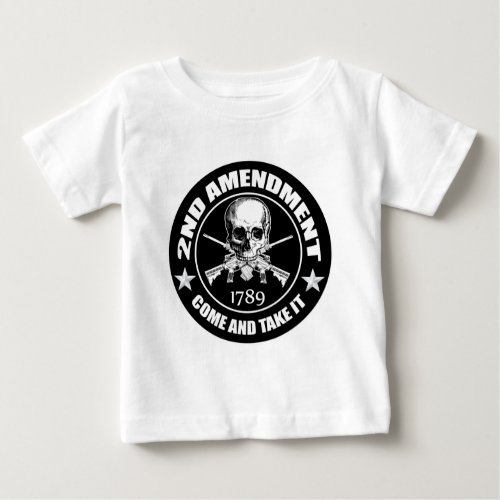 Second Amendment Come and Take It Skull and ARs Baby T_Shirt