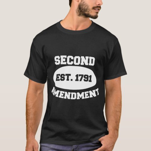 Second Amendment EST 1791 Shooting Gun Owner Right T_Shirt
