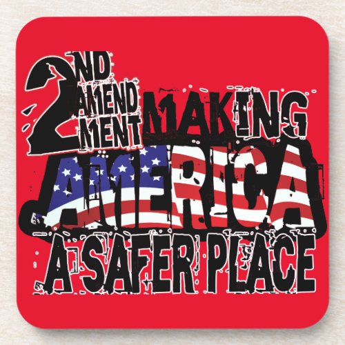 Second Amendment Making America A Safer Place Beverage Coaster