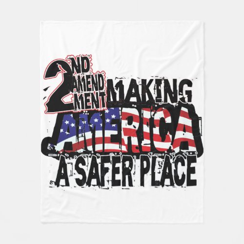 Second Amendment Making America A Safer Place Fleece Blanket