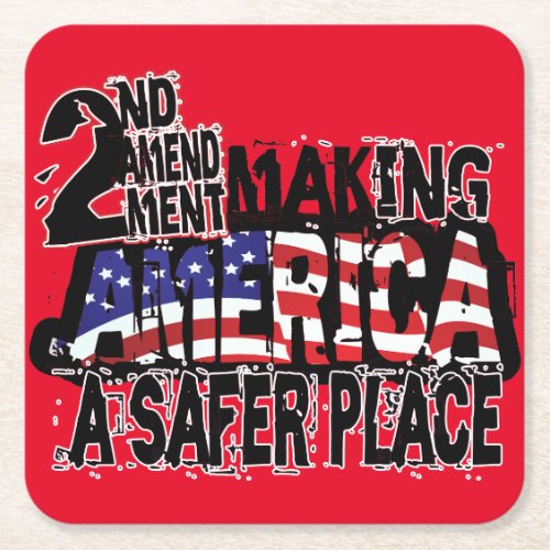 Second Amendment Making America A Safer Place Square Paper Coaster