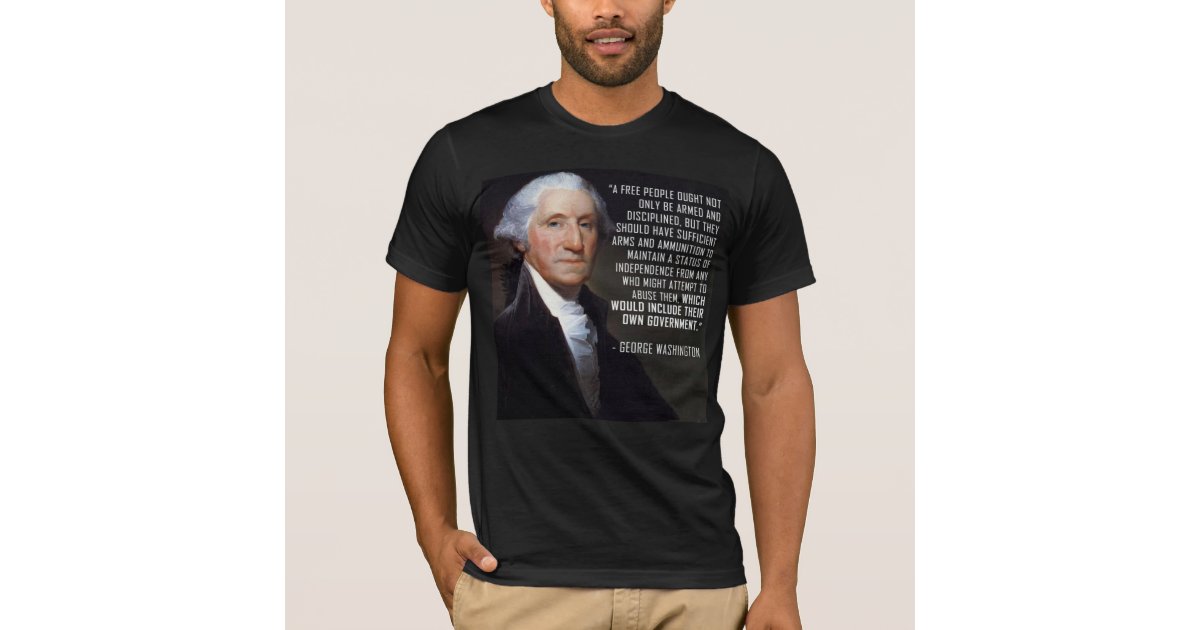 Second Amendment Quote George Washington T Shirt Zazzle Com