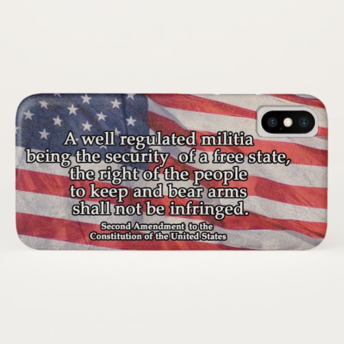 Second Amendment to the US Constitution iPhone X Case