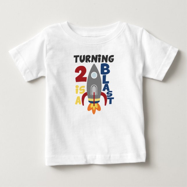 Second Birthday Rocket Shirt, Turning 2 Is A Blast Baby T-Shirt (Front)