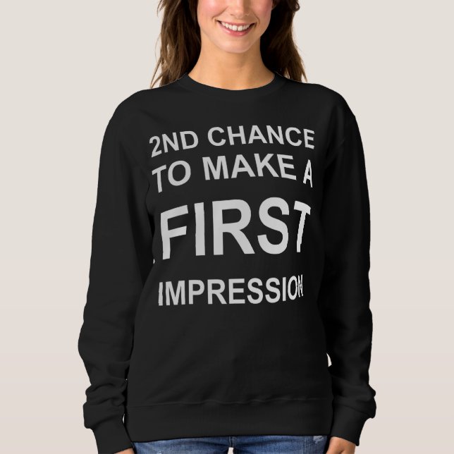 Second Chance To Make A First Impression Barney Sweatshirt (Front)