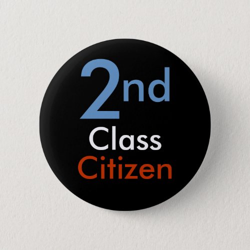Second Class Citizen Button