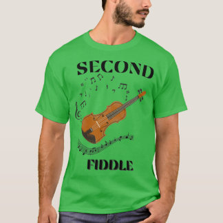Second fiddle 22 T-Shirt