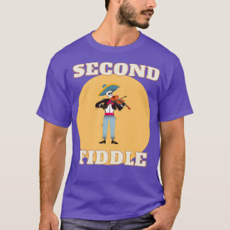 Second fiddle violin 3 T-Shirt