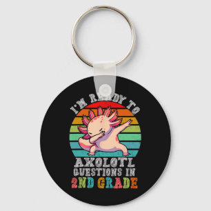 Second Grade I'm Ready To Axolotl Questions In 2nd Keychain