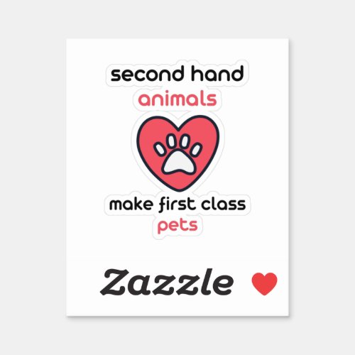 Second hand animals make first class pets sticker