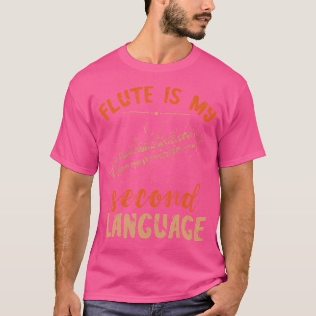 Second Language Flutist Music Instrument Flute Pla T-Shirt (Front)