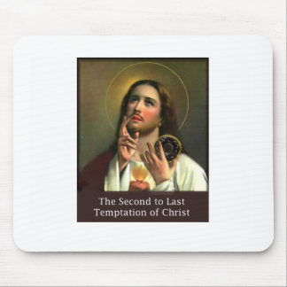 Second To Last Temptation of Christ Mouse Pad