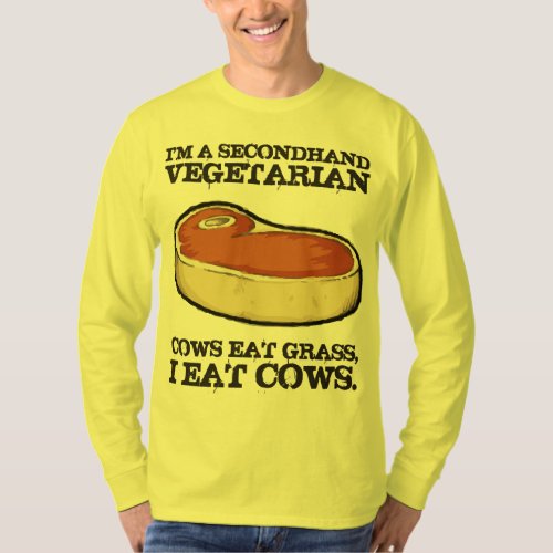 Secondhand Vegetarian _ Cows Eat Grass I Eat Cows T_Shirt