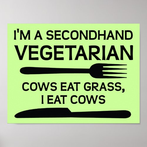 Secondhand Vegetarian Funny Poster Sign