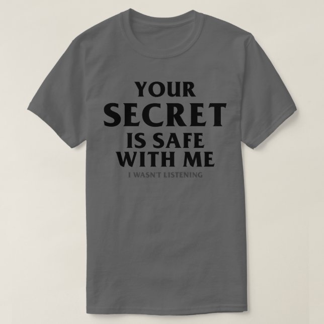 Secret is Safe with me T-Shirt (Design Front)