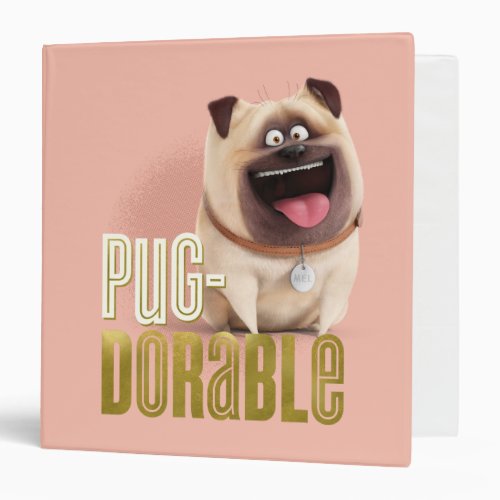 Secret Life of Pets _ Mel  Pug_Dorable 3 Ring Binder