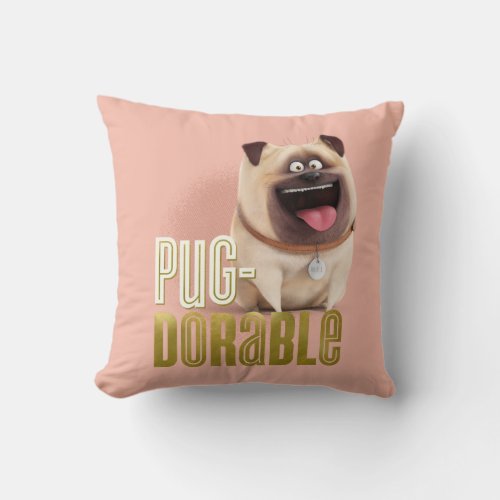 Secret Life of Pets _ Mel  Pug_Dorable Throw Pillow