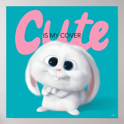 Secret Life of Pets _ Snowball  Cute is My Cover Poster