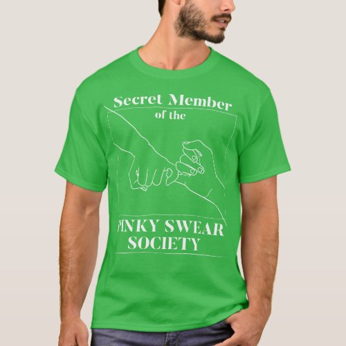 Secret Member of the Pinky Swear Society T_Shirt