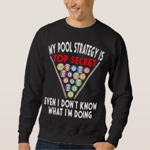 Secret Pool Strategy 8 Ball Funny Billiard Player Sweatshirt