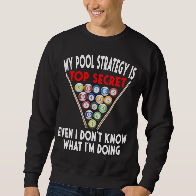 Secret Pool Strategy 8 Ball Funny Billiard Player Sweatshirt (Front)