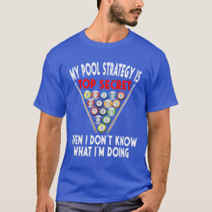 Secret Pool Strategy 8 Ball Funny Billiard Player  T-Shirt
