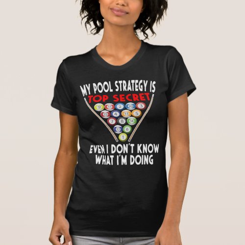 Secret Pool Strategy 8 Ball Funny Billiard Player T_Shirt