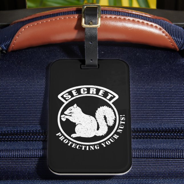 Secret Squirrel Patch Protecting Your Nuts Luggage Tag (Front Insitu 2)