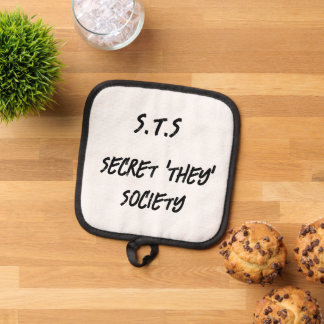 Secret They Society, Funny Sarcastic Saying Pot Holder