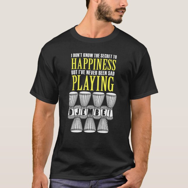 Secret to happiness Love Djembe drumming African d T-Shirt (Front)