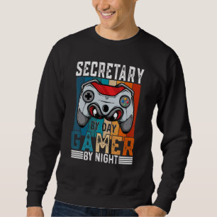 SECRETARY By Day Gamer By Night Meme For Gamers Sweatshirt