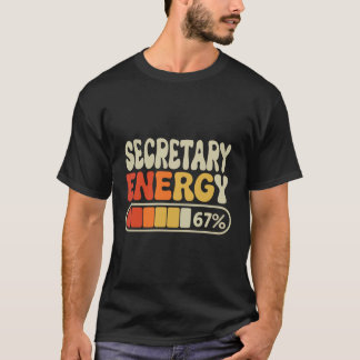 Secretary Energy 67 Percent Funny Job Title Humor T-Shirt