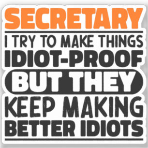 Secretary I Try To Make Things Funny Sayings Cool Sticker