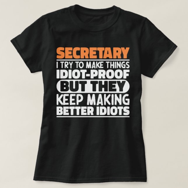 Secretary I Try To Make Things Funny Sayings Cool T-Shirt (Design Front)