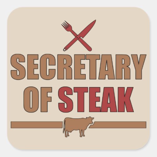 Secretary of Steak Square Sticker