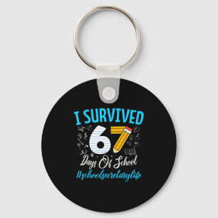 Secretary Survived 67 Days Of School Humor Design  Keychain