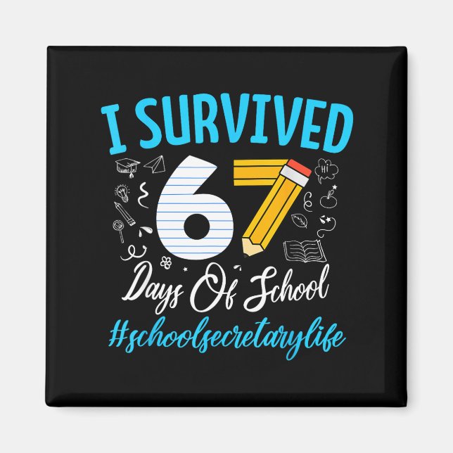 Secretary Survived 67 Days Of School Humor Design  Magnet (Front)