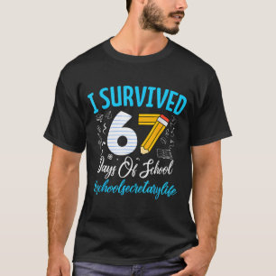 Secretary Survived 67 Days Of School Humor Design T-Shirt