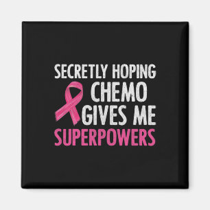 Secretly Hoping Chemo Gives Me Superpowers Breast  Magnet